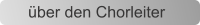 �ber den Chorleiter