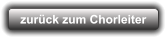 zur�ck zum Chorleiter