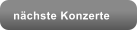 n�chste Konzerte